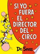 Si yo fuera el director del circo (If I Ran the Circus)