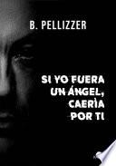 Si yo fuera un ángel, caería por ti