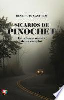 Sicarios de Pinochet. La crónica secreta de un complot