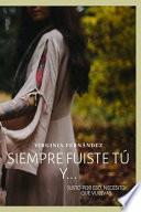 Siempre fuiste tú