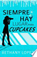 Siempre Hay Lugar Para Cupcakes