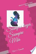 Siempre Tuya, Siempre Mía