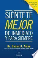 Siéntete mejor, de inmediato y para siempre