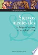 Siervos medievales de Aragón y Navarra en los siglos XI-XIII