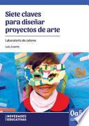 Siete claves para diseñar proyectos de arte
