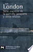 Siete cuentos de la patrulla pesquera y otros relatos