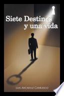 Siete Destinos Y Una Vida