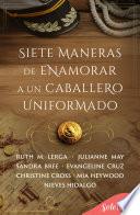Siete maneras de enamorar a un caballero uniformado