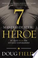 Siete maneras de ser su héroe