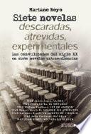 Siete novelas descaradas, atrevidas, experimentales