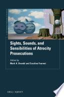 Sights, Sounds, and Sensibilities of Atrocity Prosecutions