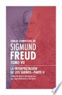 Sigmund Freud. Tomo VII - La interpretación de los sueños-Parte II