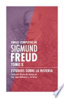 Sigmund Freud. Tomo X - Estudios sobre la histeria