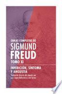 Sigmund Freud Tomo XI - Inhibición, síntoma y angustia