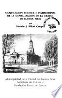 Significación política e institucional de la capitalización de la ciudad de Buenos Aires