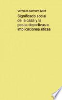 Significado social de la caza y la pesca deportivas e implicaciones éticas