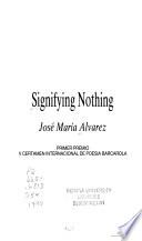 Signifying nothing