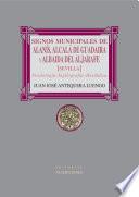 Signos municipales de Alanís, Alcalá de Guadaira y Albaida del Aljarafe (Sevilla). Vexilología-Sigilografía-Heráldica