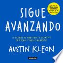 Sigue avanzando 10 formas para mantenerse creativo en buenos y malos momentos / Keep Going : 10 Ways to Stay Creative in Good Times and Bad
