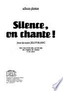 Silence, on chante!