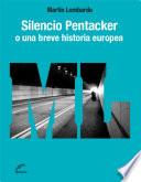 Silencio pentacker o una breve historia europea