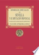Símbolos oficiales de Sevilla y su Diputación Provincial. Vexilología, Sigilografía, Heráldica