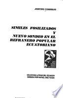 Similes fosilizados ; y, Nuevo sondeo en el refranero popular ecuatoriano