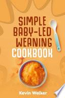 Simple Baby Led Weaning Cookbook