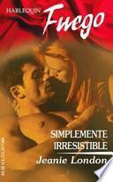 Simplemente Irresistible