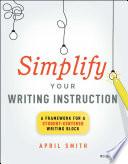 Simplify Your Writing Instruction