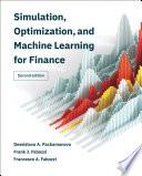 Simulation, Optimization, and Machine Learning for Finance, second edition