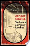 Sin blanca en Paris y Londres / Down and Out in Paris and London