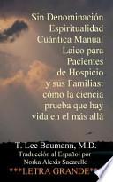 Sin Denominación Espiritualidad Cuántica Manual Laico para Pacientes de Hospicio y Sus Familias