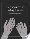 Sin derrota no hay historia