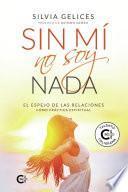 Sin mí no soy nada