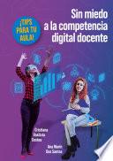 Sin miedo a la competencia digital docente