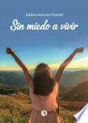 Sin miedo a vivir