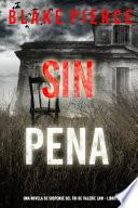 Sin pena (Una novela de suspense del FBI de Valerie Law - Libro 2)