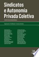 Sindicatos e Autonomia Privada Coletiva