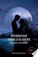 Síndrome Adolescente. Un amor invisible