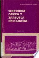 Sinfonica, opera y zarzuela en Panama