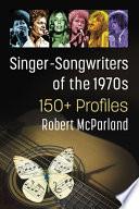 Singer-Songwriters of the 1970s