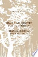 SINGULAR QUOTES FOR MY CHILDREN - FRASES SUELTAS PARA MIS HIJOS