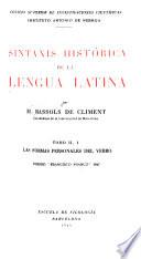 Sintaxis histórica de la lengua latina: I. Las formas personales del verbo
