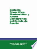 Síntesis geográfica, nomenclátor y anexo cartográfico del estado de Puebla