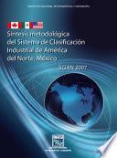 Síntesis metodológica del Sistema de Clasificación Industrial de América del Norte, México. SCIAN 2007