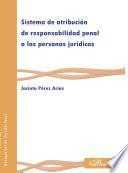 Sistema de atribución de Responsabilidad Penal a las personas juridicas