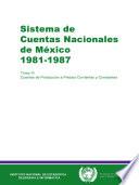 Sistema de Cuentas Nacionales de México 1980-1986. Tomo III. Cuentas de producción a precios corrientes y constantes