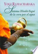 Sistema Hind Yogui de la cura por el agua / Yogi Hindu system of healing by water
