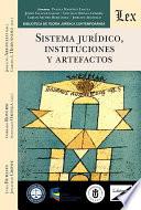 Sistema juridico, instituciones y artefactos